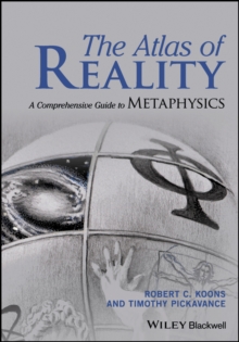 The Atlas of Reality : A Comprehensive Guide to Metaphysics