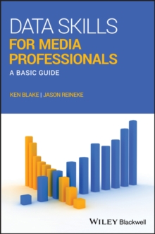 Data Skills for Media Professionals : A Basic Guide