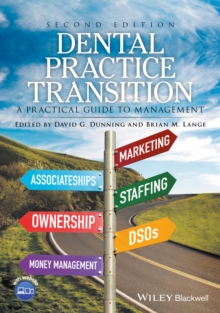 Dental Practice Transition : A Practical Guide to Management, Paperback / softback Book Dental Practice Transition : A Practical Guide to Management, Paperback / softback Book