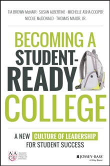 Becoming a Student-Ready College : A New Culture of Leadership for Student Success