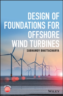 Design of Foundations for Offshore Wind Turbines