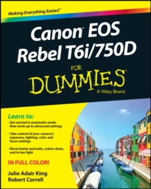 Canon EOS Rebel T6i / 750D For Dummies, Paperback / softback Book Canon EOS Rebel T6i / 750D For Dummies, Paperback / softback Book