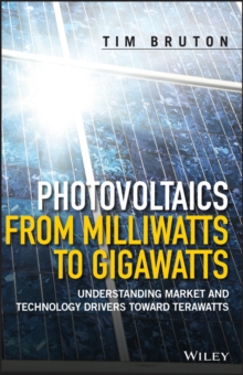 Photovoltaics from Milliwatts to Gigawatts : Understanding Market and Technology Drivers toward Terawatts