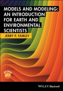 Models and Modeling : An Introduction for Earth and Environmental Scientists