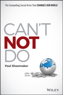 Can't Not Do : The Compelling Social Drive that Changes Our World