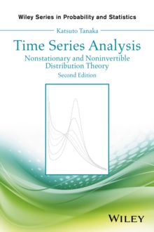 Time Series Analysis : Nonstationary and Noninvertible Distribution Theory, Hardback Book Time Series Analysis : Nonstationary and Noninvertible Distribution Theory, Hardback Book