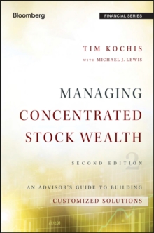 Managing Concentrated Stock Wealth : An Advisor's Guide to Building Customized Solutions