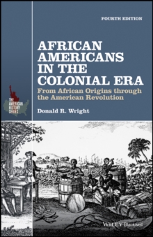 African Americans in the Colonial Era : From African Origins through the American Revolution, Paperback Book African Americans in the Colonial Era : From African Origins through the American Revolution, Paperback Book