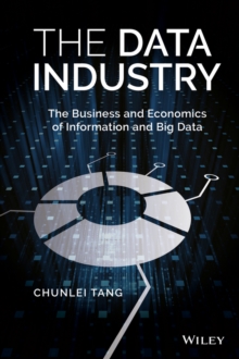 The Data Industry : The Business and Economics of Information and Big Data