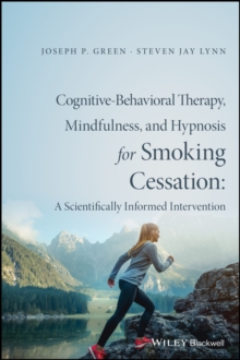 Cognitive-Behavioral Therapy, Mindfulness, and Hypnosis for Smoking Cessation : A Scientifically Informed Intervention