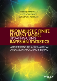 Probabilistic Finite Element Model Updating Using Bayesian Statistics : Applications to Aeronautical and Mechanical Engineering