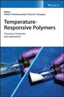 Temperature-Responsive Polymers : Chemistry, Properties, and Applications, Hardback Book Temperature-Responsive Polymers : Chemistry, Properties, and Applications, Hardback Book
