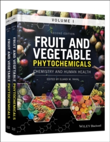 Fruit and Vegetable Phytochemicals : Chemistry and Human Health, 2 Volumes