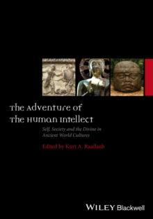 The Adventure of the Human Intellect : Self, Society, and the Divine in Ancient World Cultures, Hardback Book The Adventure of the Human Intellect : Self, Society, and the Divine in Ancient World Cultures, Hardback Book
