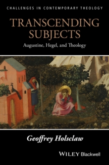 Transcending Subjects : Augustine, Hegel, and Theology