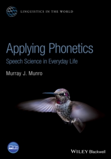 Applying Phonetics : Speech Science in Everyday Life