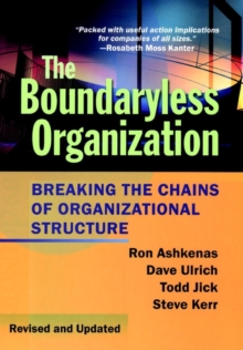 The Boundaryless Organization : Breaking the Chains of Organizational Structure