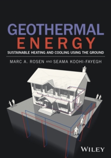 Geothermal Energy : Sustainable Heating and Cooling Using the Ground