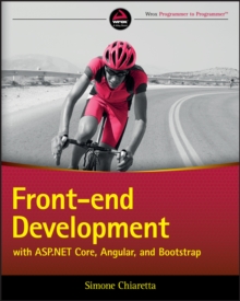 Front-end Development with ASP.NET Core, Angular, and Bootstrap, Paperback / softback Book Front-end Development with ASP.NET Core, Angular, and Bootstrap, Paperback / softback Book