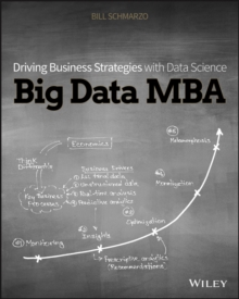 Big Data MBA : Driving Business Strategies with Data Science