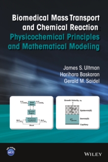 Biomedical Mass Transport and Chemical Reaction : Physicochemical Principles and Mathematical Modeling