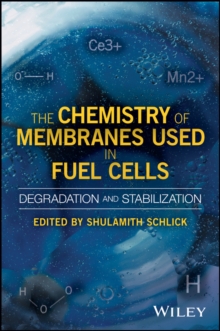 The Chemistry of Membranes Used in Fuel Cells : Degradation and Stabilization