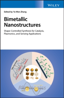 Bimetallic Nanostructures : Shape-Controlled Synthesis for Catalysis, Plasmonics, and Sensing Applications