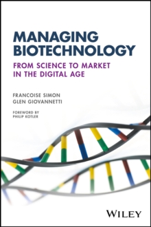 Managing Biotechnology : From Science to Market in the Digital Age