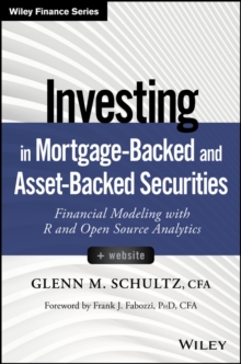 Investing in Mortgage-Backed and Asset-Backed Securities : Financial Modeling with R and Open Source Analytics