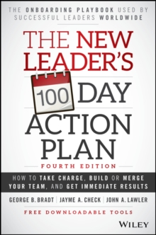 The New Leader's 100-Day Action Plan : How to Take Charge, Build or Merge Your Team, and Get Immediate Results