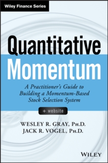 Quantitative Momentum : A Practitioner's Guide to Building a Momentum-Based Stock Selection System