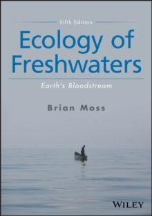 Ecology Of Freshwaters : Earth's Bloodstream