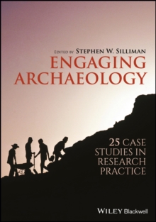 Engaging Archaeology : 25 Case Studies in Research Practice