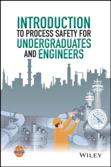 Introduction to Process Safety for Undergraduates and Engineers