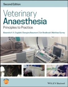 Veterinary Anaesthesia : Principles to Practice