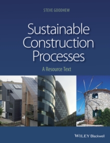 Sustainable Construction Processes : A Resource Text