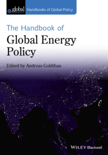 The Handbook of Global Energy Policy, Paperback / softback Book The Handbook of Global Energy Policy, Paperback / softback Book