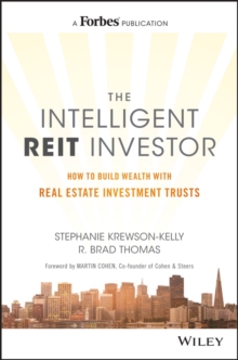 The Intelligent REIT Investor : How to Build Wealth with Real Estate Investment Trusts