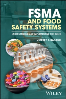 FSMA and Food Safety Systems : Understanding and Implementing the Rules