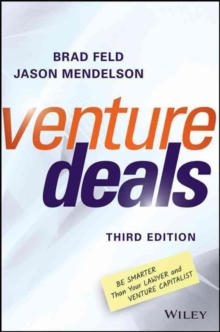 Venture Deals : Be Smarter Than Your Lawyer and Venture Capitalist, Hardback Book Venture Deals : Be Smarter Than Your Lawyer and Venture Capitalist, Hardback Book