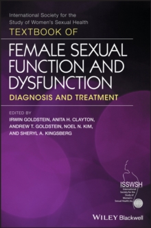 Textbook of Female Sexual Function and Dysfunction : Diagnosis and Treatment, Hardback Book Textbook of Female Sexual Function and Dysfunction : Diagnosis and Treatment, Hardback Book