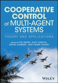 Cooperative Control of Multi-Agent Systems - Theory and Applications, Hardback Book Cooperative Control of Multi-Agent Systems - Theory and Applications, Hardback Book