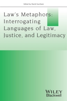 Law's Metaphors : Interrogating Languages of Law, Justice and Legitimacy, Paperback / softback Book Law's Metaphors : Interrogating Languages of Law, Justice and Legitimacy, Paperback / softback Book