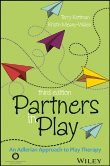 Partners in Play : An Adlerian Approach to Play Therapy