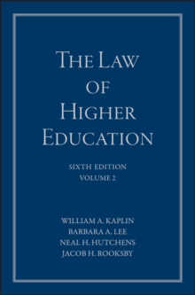 The Law of Higher Education, A Comprehensive Guide to Legal Implications of Administrative Decision Making