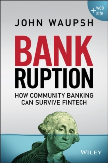 Bankruption : How Community Banking Can Survive Fintech