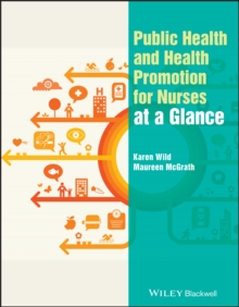 Public Health and Health Promotion for Nurses at a Glance, Paperback / softback Book Public Health and Health Promotion for Nurses at a Glance, Paperback / softback Book