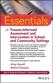 Essentials of Trauma-Informed Assessment and Intervention in School and Community Settings, Paperback / softback Book Essentials of Trauma-Informed Assessment and Intervention in School and Community Settings, Paperback / softback Book