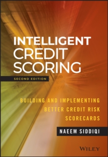 Intelligent Credit Scoring : Building and Implementing Better Credit Risk Scorecards, Hardback Book Intelligent Credit Scoring : Building and Implementing Better Credit Risk Scorecards, Hardback Book
