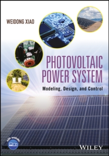 Photovoltaic Power System : Modeling, Design, and Control, Hardback Book Photovoltaic Power System : Modeling, Design, and Control, Hardback Book